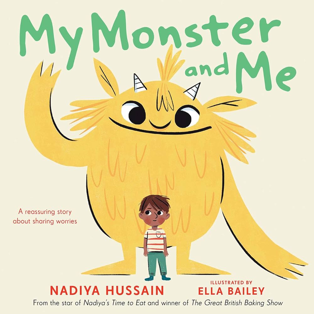 My Monster and Me by Nadiya Hussain & Ella Bailey.