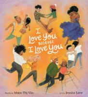 Book cover for "I Love You Because I Love You" by Mượn Thị Văn and Jessica Love.