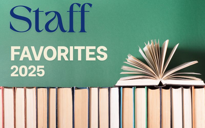 An open book sits on top of other books against a green background. The text says "Staff Favorites 2025".